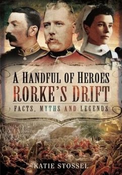 A Handful of Heroes, Rorke's Drift - Stossel, Katie