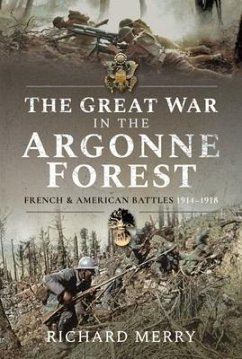 The Great War in the Argonne Forest - Merry, Richard