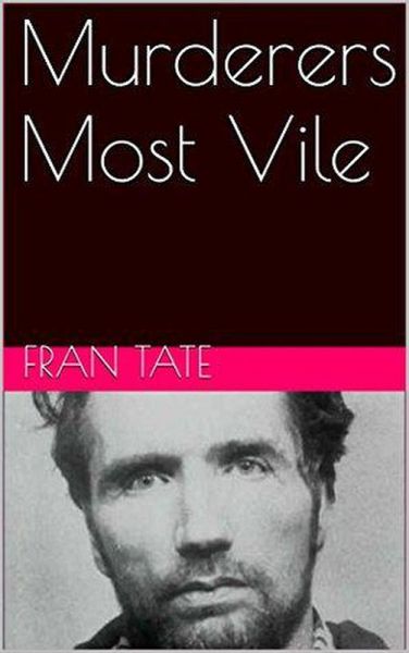 Murderers Most Vile (eBook, ePUB) Murderers Most Vile (eBook, ePUB)