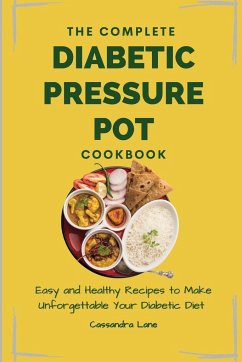 The Complete Diabetic Pressure Pot Cookbook - Lane, Cassandra