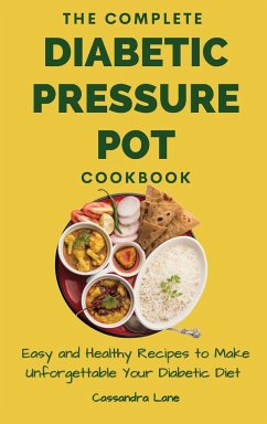 The Complete Diabetic Pressure Pot Cookbook - Lane, Cassandra