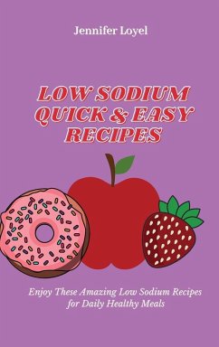 Low Sodium Quick & Easy Recipes - Loyel, Jennifer