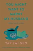 You Might Want to Marry My Husband: Reflections from Life
