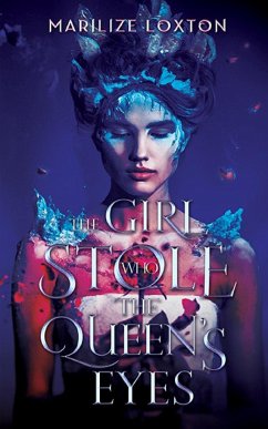 The Girl Who Stole the Queen's Eyes - Loxton, Marilize