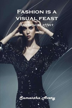 Fashion is a visual feast - Samantha Avery