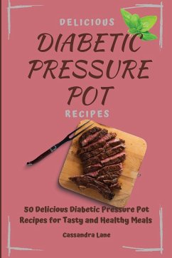 Delicious Diabetic Pressure Pot Recipes - Lane, Cassandra