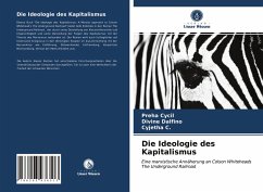 Die Ideologie des Kapitalismus - Cycil, Preha;Dalfino, Divine;C., Cyjetha