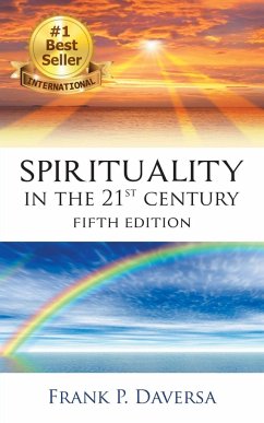 Spirituality in the 21st Century - Daversa, Frank P