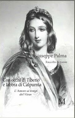 Con occhi di Tiberio e labbra di Calpurnia - L'amore ai tempi del virus (eBook, ePUB) - Palma, Giuseppe