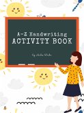 A-Z Animals Handwriting Practice Activity Book for Kids Ages 3+ (Printable Version) (fixed-layout eBook, ePUB)