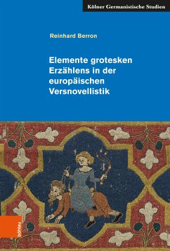 Elemente grotesken Erzählens in der europäischen Versnovellistik (eBook, PDF) - Berron, Reinhard