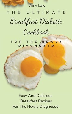 The Ultimate Breakfast Diabetic Cookbook For The Newly Diagnosed - Law, Amy