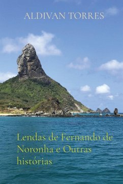 Lendas de Fernando de Noronha e Outras histórias - Torres, Aldivan
