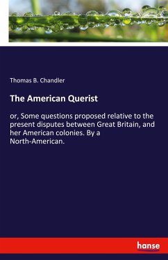 The American Querist - Chandler, Thomas B.