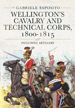 Wellington's Cavalry and Technical Corps, 1800-1815 - Esposito, Gabriele