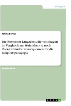 Die Rostocker Langzeitstudie von Szagun im Vergleich zur Stufentheorie nach Oser/Gmünder. Konsequenzen für die Religionspädagogik