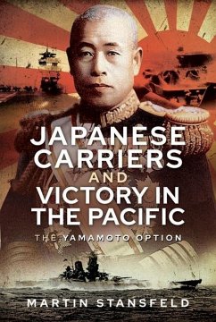 Japanese Carriers and Victory in the Pacific - Stansfeld, Martin