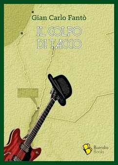 Il colpo di tacco (eBook, ePUB) - Carlo Fantò, Gian