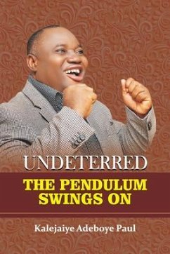UNDETERRED (eBook, ePUB) - Paul, Kalejaiye Adeboye