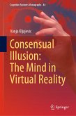 Consensual Illusion: The Mind in Virtual Reality (eBook, PDF)