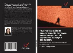 Fluorkowa metoda przetwarzania surowca kwarcowego w celu uzyskania czystych produktów - Demyanova, Larissa