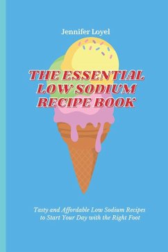 The Essential Low Sodium Recipe Book - Loyel, Jennifer