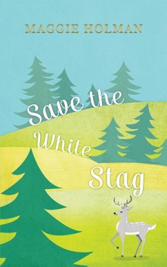 Save the White Stag - Holman, Maggie