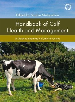 Handbook of Calf Health and Management: A Guide to Best Practice Care for Calves - Mahendran, Sophie