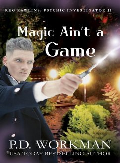 Magic Ain't a Game - Workman, P. D.