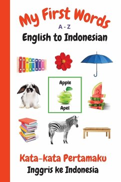 My First Words A - Z English to Indonesian - Purtill, Sharon