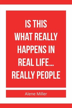 Is This What Really Happens In Real Life...Really People - Miller, Alene