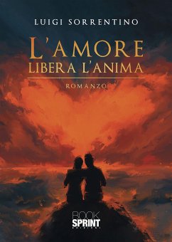 L’amore libera l’anima (eBook, ePUB) - Sorrentino, Luigi