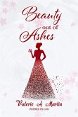 Beauty Out of Ashes (eBook, ePUB)