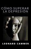 Cómo superar la depresión (traducido) (eBook, ePUB)