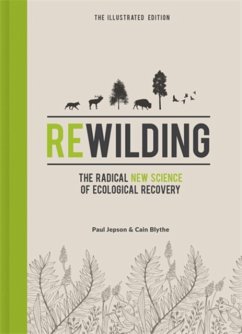 Rewilding - The Illustrated Edition - Blythe, Cain; Jepson, Paul