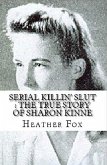 Serial Killin' Slut : The True Story of Sharon Kinne (eBook, ePUB)