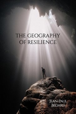The Geography of Resilience (eBook, ePUB) - Bedard, Jean-Paul