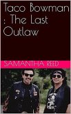 Taco Bowman : The Last Outlaw (eBook, ePUB)