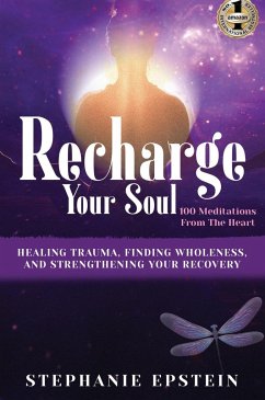 RECHARGE YOUR SOUL - 100 Meditations From the Heart - Epstien, Stephanie