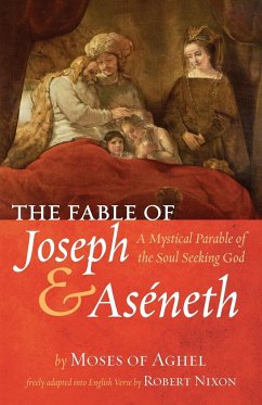 The Fable of Joseph and Aséneth - Aghel, Moses Of