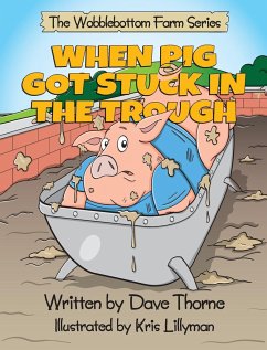 When Pig Got Stuck in the Trough - Thorne, Dave J