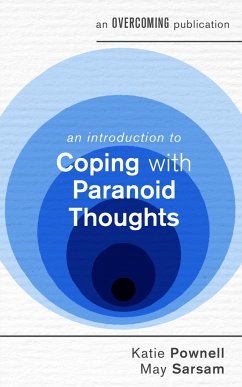 An Introduction to Coping with Paranoid Thoughts - Pownell, Katie; Sarsam, May