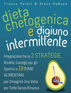 Dieta Chetogenica e Digiuno Intermittente - Pelati, Franco; Robson, Steve