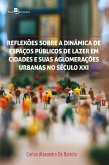 Reflexões sobre a dinâmica de espaços públicos de lazer em cidades e suas aglomerações urbanas no século XXI (eBook, ePUB)