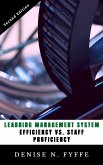 Learning Management System Efficiency Versus Staff Proficiency (eBook, ePUB) Learning Management System Efficiency Versus Staff Proficiency (eBook, ePUB)