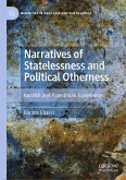 Narratives of Statelessness and Political Otherness (eBook, PDF)