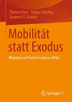 Mobilität statt Exodus (eBook, PDF) - Faist, Thomas; Gehring, Tobias; Schultz, Susanne U.
