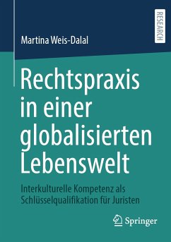 Rechtspraxis in einer globalisierten Lebenswelt (eBook, PDF) - Weis-Dalal, Martina