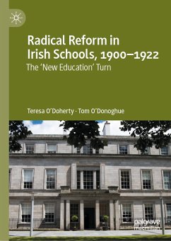 Radical Reform in Irish Schools, 1900-1922 (eBook, PDF) - O'Doherty, Teresa; O'Donoghue, Tom