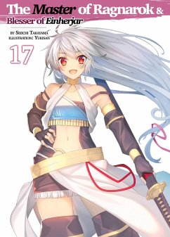 The Master of Ragnarok & Blesser of Einherjar: Volume 17 (eBook, ePUB) - Takayama, Seiichi